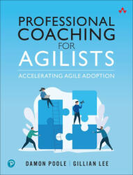 Professional Coaching for Agilists - Damon B. Poole, Gillian Lee (ISBN: 9780136741732)