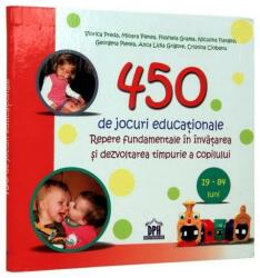 450 de jocuri educationale. Repere fundamentale in invatare si dezvoltarea timpurie a copilului - Viorica Preda, Filofteia Grama (ISBN: 9786068027661)