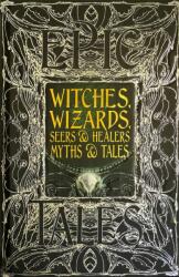 Witches, Wizards, Seers & Healers Myths & Tales (ISBN: 9781839642364)