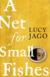 Net for Small Fishes - Jago Lucy Jago (ISBN: 9781526616616)