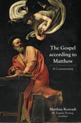 Gospel according to Matthew - Matthias Konradt (ISBN: 9781481313308)
