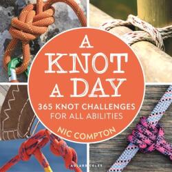 Knot A Day - Nic Compton (ISBN: 9781472985163)