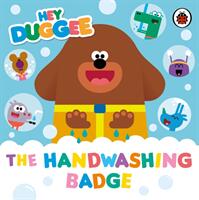 Hey Duggee: The Handwashing Badge - Hey Duggee (ISBN: 9781405948593)