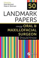 50 Landmark Papers Every Oral and Maxillofacial Surgeon Should Know (ISBN: 9780367210526)