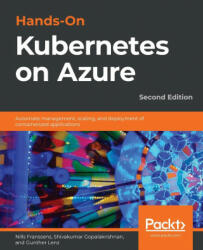 Hands-On Kubernetes on Azure - Shivakumar Gopalakrishnan, Gunther Lenz (ISBN: 9781800209671)