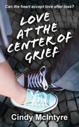 Love at the Center of Grief (ISBN: 9781734922813)