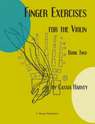 Finger Exercises for the Violin, Book Two (ISBN: 9781635231922)