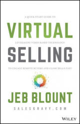 Virtual Selling - A Quick-Start Guide to Leveraging Video Based Technology to Engage Remote Buyers and Close Deals Fast (ISBN: 9781119742715)