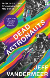 Dead Astronauts - Jeff VanderMeer (ISBN: 9780008375362)