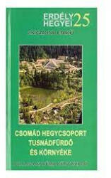 Csomád-hegycsoport. Tusnádfürdő és környéke útikönyv - Erdély hegyei + 1 AJÁNDÉK (2009)