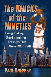 Knicks of the Nineties - Paul Knepper (ISBN: 9781476682815)