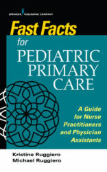 Fast Facts for Pediatric Primary Care - Kristine Ruggiero, Michael Ruggiero (ISBN: 9780826151834)
