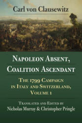 Napoleon Absent, Coalition Ascendant - B06, Nicholas Murray (ISBN: 9780700630257)