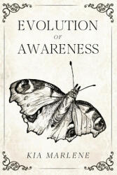 Evolution of Awareness - Marlene Kia Marlene (ISBN: 9781648580055)