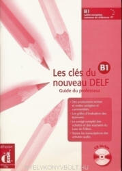 Les cles du nouveau DELF B1. Tanári kézikönyv és Audio CD (ISBN: 9788484433583)