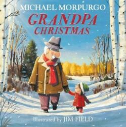 Grandpa Christmas - Michael Morpurgo (ISBN: 9781405294973)