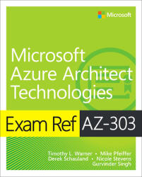 Exam Ref Az-303 Microsoft Azure Architect Technologies (ISBN: 9780136805090)
