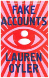 Fake Accounts - Lauren Oyler (ISBN: 9780008366537)