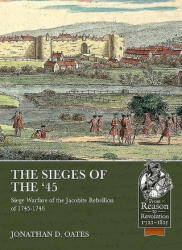 Sieges of the '45 - Jonathan D. Oates (ISBN: 9781913336554)