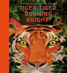Tigru, tigru, arzând strălucitor! - O poezie despre animale pentru fiecare zi a anului (ISBN: 9781788005678)