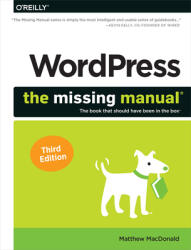 Wordpress: The Missing Manual The Book That Should Have Been in the Box (ISBN: 9781492074168)