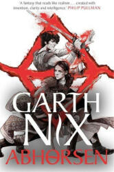 Abhorsen: The Old Kingdom 4 - Garth Nix (ISBN: 9781471409677)
