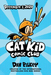 Cat Kid Comic Club: the new blockbusting bestseller from the creator of Dog Man - Dav Pilkey (ISBN: 9781338712766)