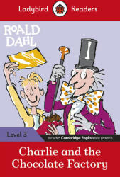 Ladybird Readers Level 3 - Roald Dahl: Charlie and the Chocolate Factory (ISBN: 9780241367865)