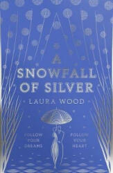 Snowfall of Silver - Laura Wood (ISBN: 9781407192413)