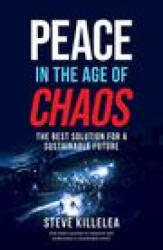 Peace in the Age of Chaos - The Best Solution for a Sustainable Future (ISBN: 9781743796757)