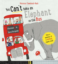 You Can't Take An Elephant On the Bus - CLEVELAND PECK PATRI (ISBN: 9781526620194)