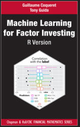 Machine Learning for Factor Investing: R Version - Guillaume Coqueret, Tony Guida (ISBN: 9780367545864)