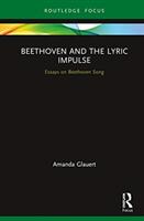 Beethoven and the Lyric Impulse: Essays on Beethoven Song (ISBN: 9780367463564)