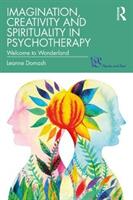 Imagination Creativity and Spirituality in Psychotherapy: Welcome to Wonderland (ISBN: 9780367280031)