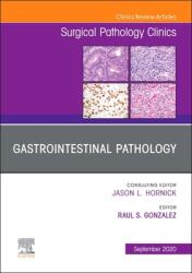 Gastrointestinal Pathology An Issue of Surgical Pathology Clinics (ISBN: 9780323758802)