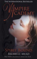 Vampire Academy: Spirit Bound (book 5) - Richelle Mead (ISBN: 9780141331874)