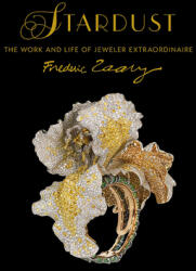 Stardust: The Work and Life of Jeweler Extraordinaire Frdric Zaavy (ISBN: 9788833671031)