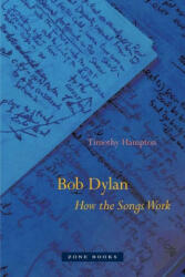 Bob Dylan - How the Songs Work - Timothy Hampton (ISBN: 9781942130369)