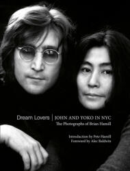 Dream Lovers: John and Yoko in NYC: The Photographs of Brian Hamill (ISBN: 9781788840972)