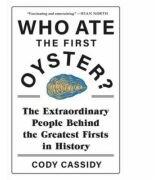 Who Ate the First Oyster? : The Extraordinary People Behind the Greatest Firsts in History - Cathy Cassidy (ISBN: 9781472277237)