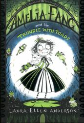 Laura Ellen Anderson: Amelia Fang and the Trouble with Toads (ISBN: 9781405297691)