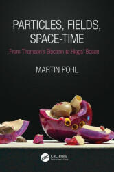 Particles, Fields, Space-Time - Martin Pohl (ISBN: 9780367347239)