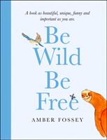 Be Wild Be Free (ISBN: 9780008422981)