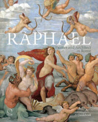 Raphael, Painter and Architect in Rome - Francesco Benelli, Silvia Ginzburg (ISBN: 9788833671017)