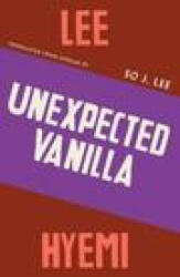 Unexpected Vanilla - Hyemi Lee (ISBN: 9781911284505)