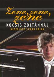 Zene, zene, zene - Kocsis Zoltánnal beszélget Simon Erika (2010)
