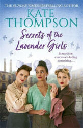 Secrets of the Lavender Girls - a heart-warming and gritty WW2 saga (ISBN: 9781473698147)