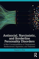 Antisocial, Narcissistic, and Borderline Personality Disorders - Daniel J. Fox (ISBN: 9780367218065)