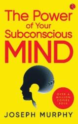 The Power of Your Subconscious Mind (ISBN: 9789353338459)