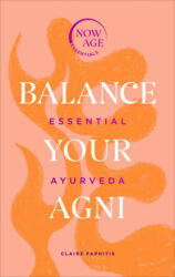 Balance Your Agni - Claire Paphitis (ISBN: 9781529107296)